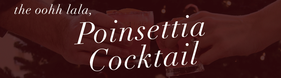 Oohh LaLa Poinsettia Cocktail